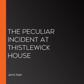 The Peculiar Incident at Thistlewick House thumbnail