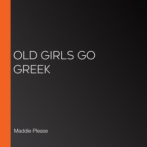 Old Girls Go Greek thumbnail