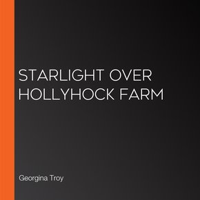 Starlight Over Hollyhock Farm thumbnail