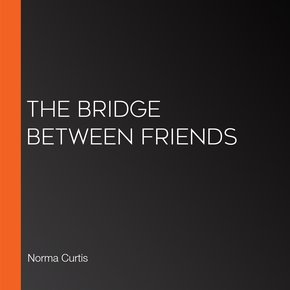 The Bridge Between Friends thumbnail